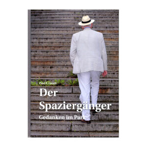 Der Spaziergänger - Gedanken im Park | Paul F. Gaudi (Buch)