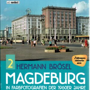 Hermann Brösel "Magdeburg in Farbfotografien der 1960er Jahre" Band 2