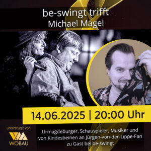 be-swingt trifft Michael Magel am 14.06. | 20 Uhr